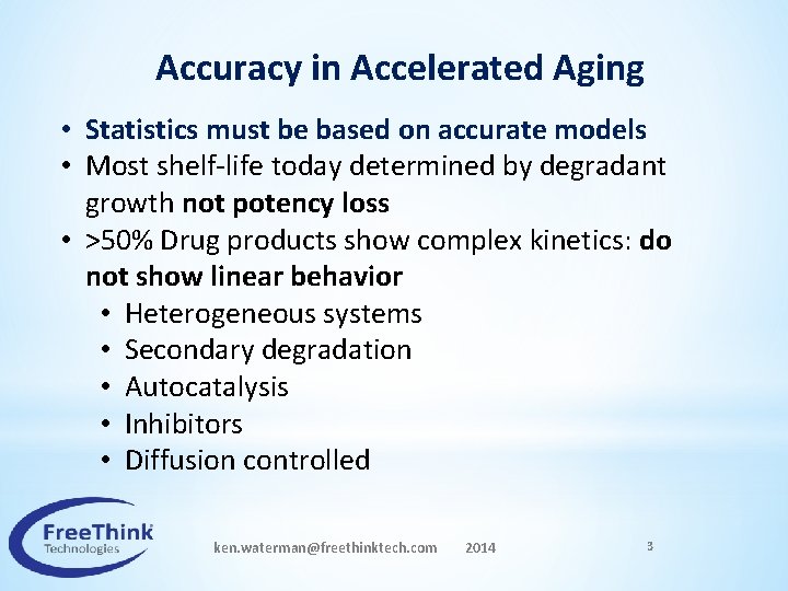Accuracy in Accelerated Aging • Statistics must be based on accurate models • Most