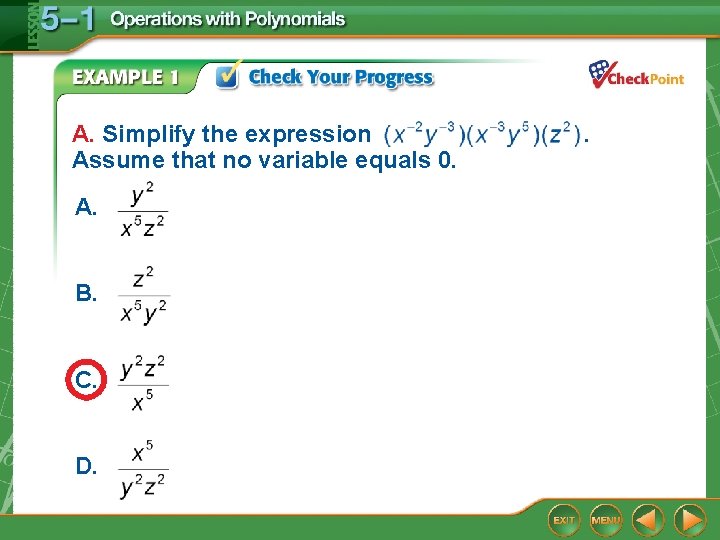 A. Simplify the expression Assume that no variable equals 0. A. B. C. D.
