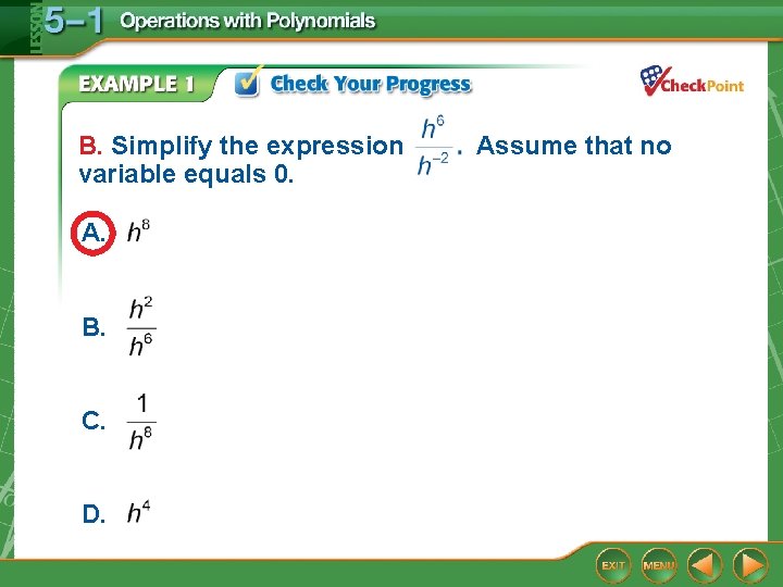 B. Simplify the expression variable equals 0. A. B. C. D. Assume that no