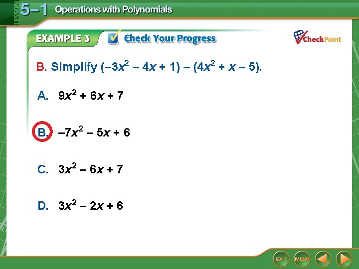 B. Simplify (– 3 x 2 – 4 x + 1) – (4 x