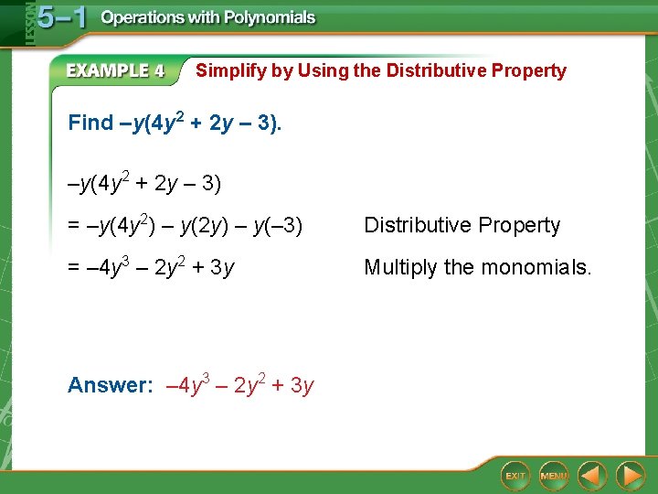 Simplify by Using the Distributive Property Find –y(4 y 2 + 2 y –