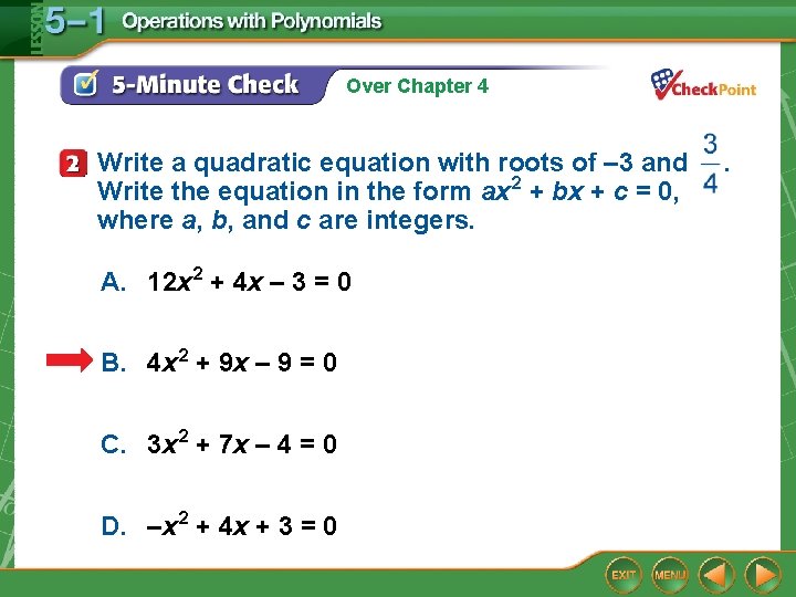 Over Chapter 4 Write a quadratic equation with roots of – 3 and Write