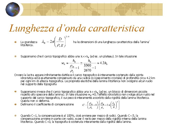 Lunghezza d’onda caratteristica La grandezza litosferica. ha le dimensioni di una lunghezza caratteristica della Lunghezza d’onda caratteristica La grandezza litosferica. ha le dimensioni di una lunghezza caratteristica della