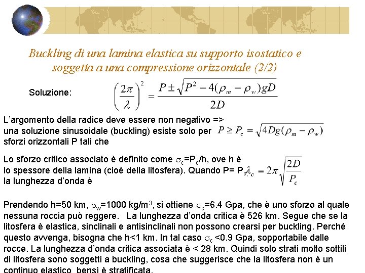 Buckling di una lamina elastica su supporto isostatico e soggetta a una compressione orizzontale Buckling di una lamina elastica su supporto isostatico e soggetta a una compressione orizzontale
