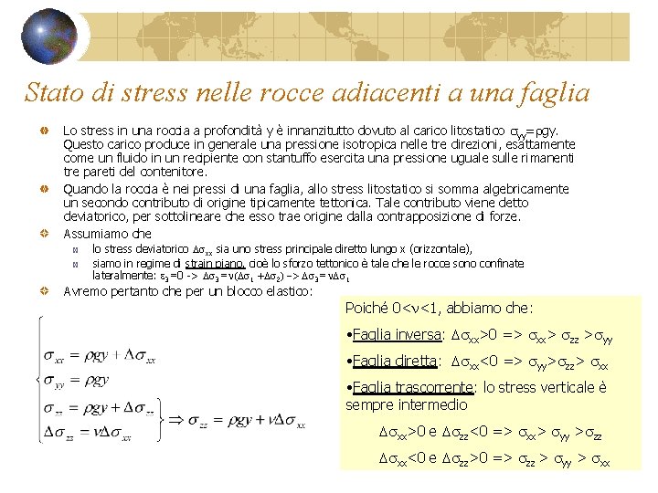 Stato di stress nelle rocce adiacenti a una faglia Lo stress in una roccia Stato di stress nelle rocce adiacenti a una faglia Lo stress in una roccia