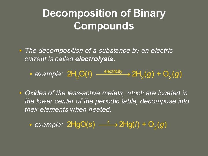 Decomposition of Binary Compounds • The decomposition of a substance by an electric current Decomposition of Binary Compounds • The decomposition of a substance by an electric current
