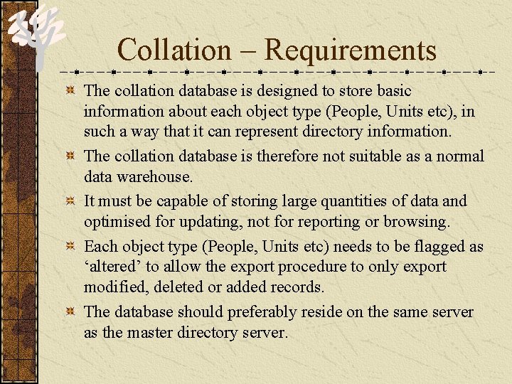 Collation – Requirements The collation database is designed to store basic information about each