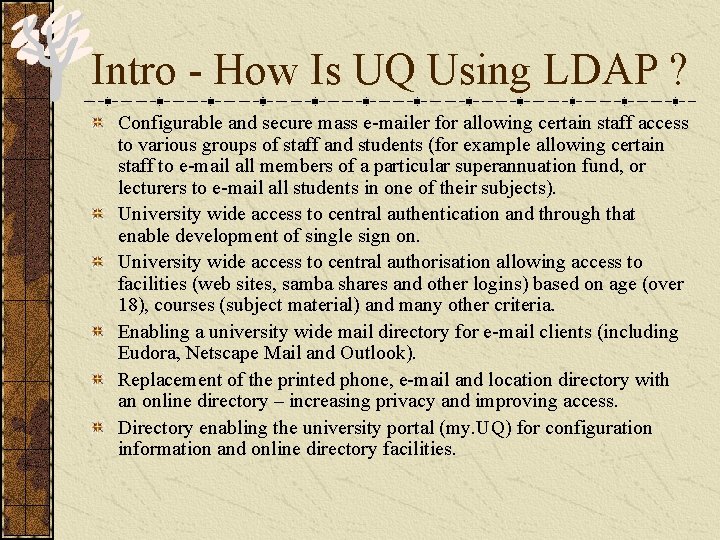 Intro - How Is UQ Using LDAP ? Configurable and secure mass e-mailer for
