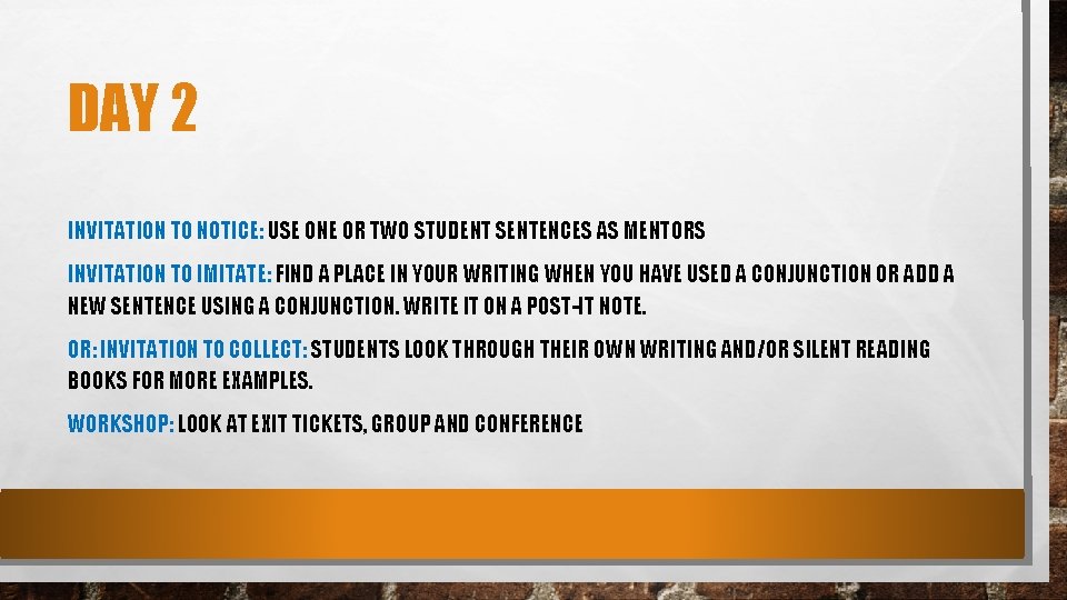 DAY 2 INVITATION TO NOTICE: USE ONE OR TWO STUDENT SENTENCES AS MENTORS INVITATION