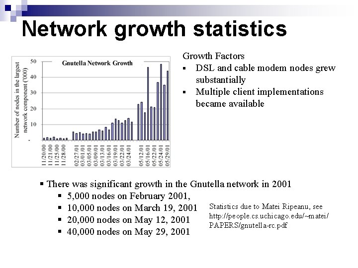 Network growth statistics Growth Factors § DSL and cable modem nodes grew substantially §