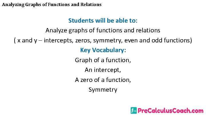 Analyzing Graphs of Functions and Relations Students will be able to: Analyze graphs of