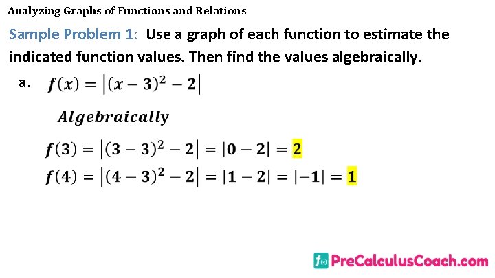 Analyzing Graphs of Functions and Relations Sample Problem 1: Use a graph of each