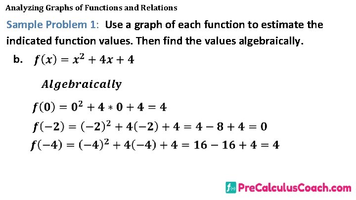 Analyzing Graphs of Functions and Relations Sample Problem 1: Use a graph of each