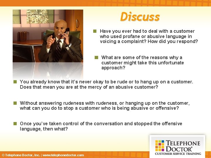 Discuss Have you ever had to deal with a customer who used profane or