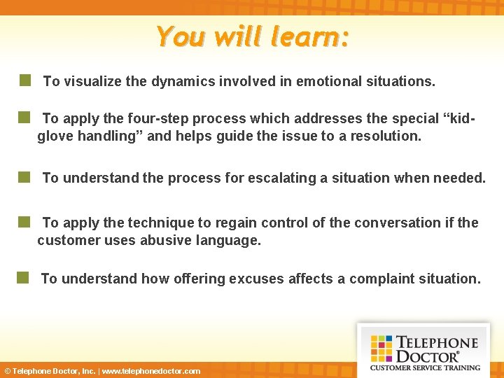 You will learn: To visualize the dynamics involved in emotional situations. To apply the