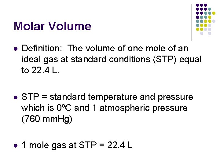 Molar Volume l Definition: The volume of one mole of an ideal gas at