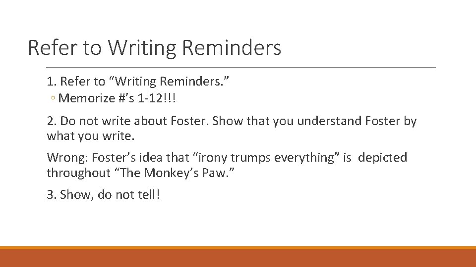 Refer to Writing Reminders 1. Refer to “Writing Reminders. ” ◦ Memorize #’s 1