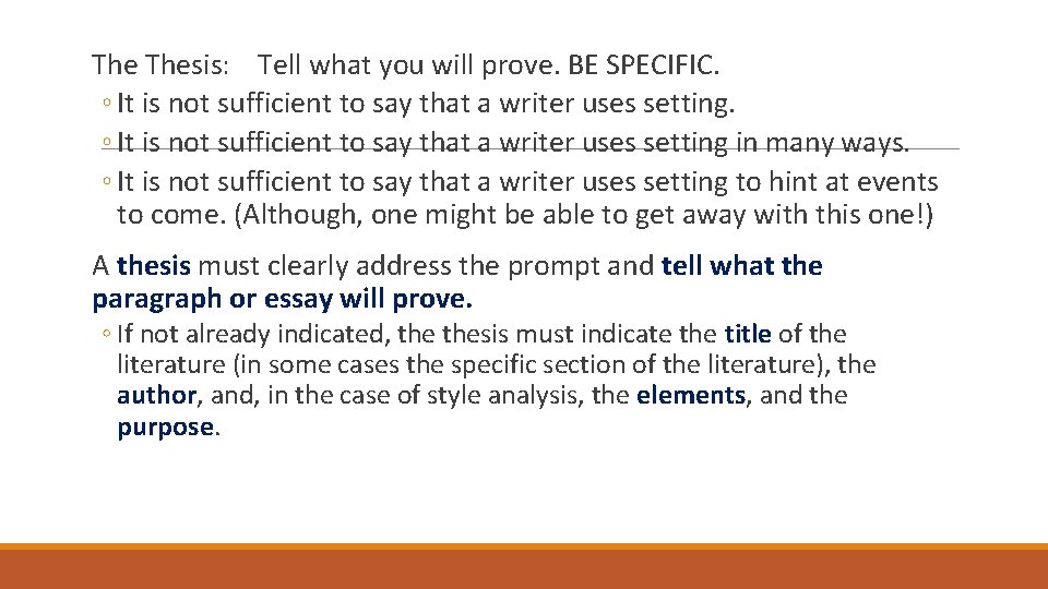 The Thesis: Tell what you will prove. BE SPECIFIC. ◦ It is not sufficient