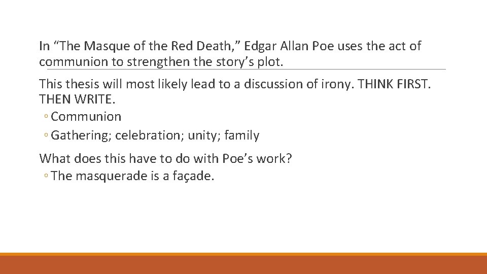 In “The Masque of the Red Death, ” Edgar Allan Poe uses the act