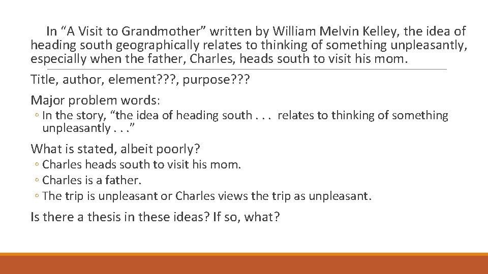 In “A Visit to Grandmother” written by William Melvin Kelley, the idea of heading