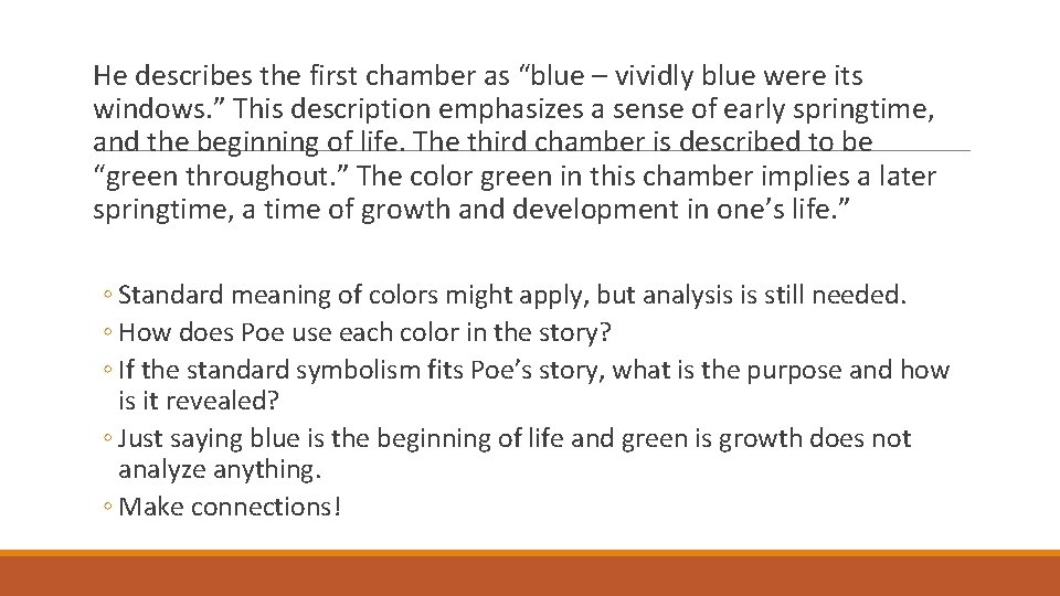 He describes the first chamber as “blue – vividly blue were its windows. ”