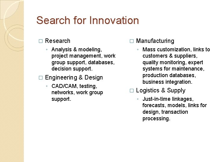 Search for Innovation � Research � ◦ Analysis & modeling, project management, work group