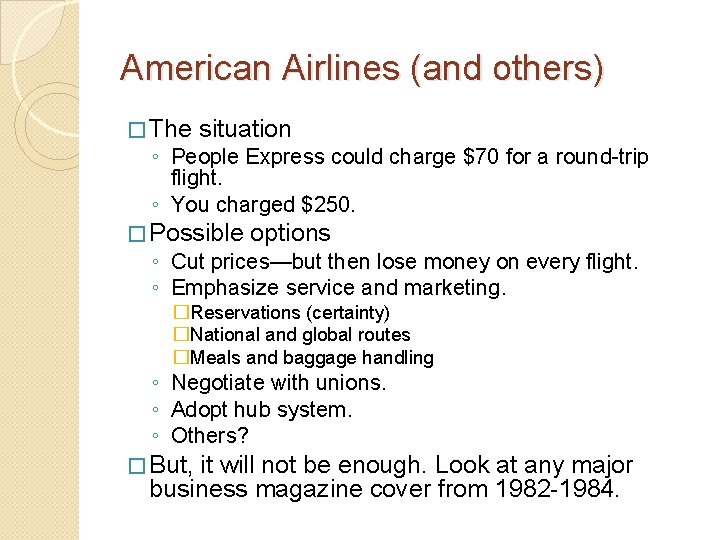 American Airlines (and others) � The situation ◦ People Express could charge $70 for