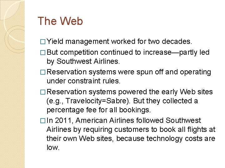 The Web � Yield management worked for two decades. � But competition continued to