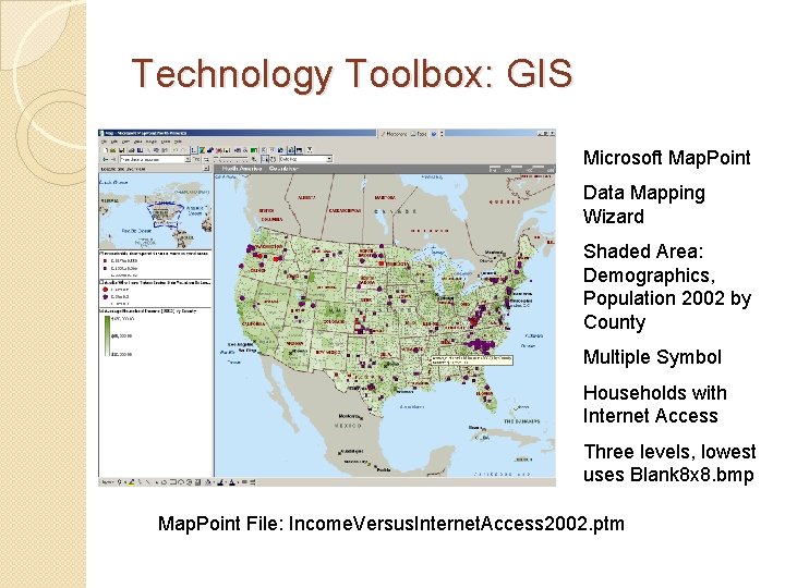 Technology Toolbox: GIS Microsoft Map. Point Data Mapping Wizard Shaded Area: Demographics, Population 2002