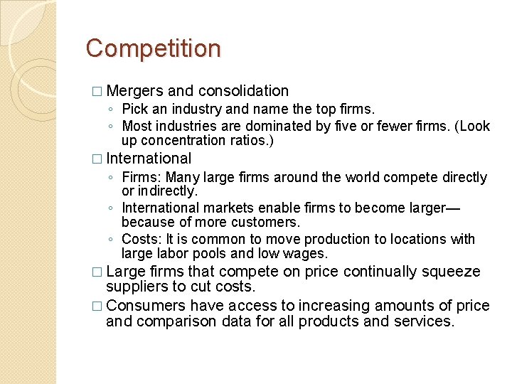 Competition � Mergers and consolidation ◦ Pick an industry and name the top firms.