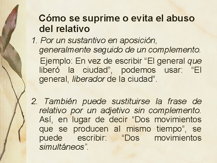 Cómo se suprime o evita el abuso del relativo 1. Por un sustantivo en