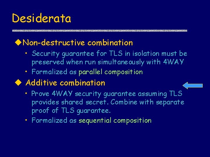Desiderata u. Non-destructive combination • Security guarantee for TLS in isolation must be preserved