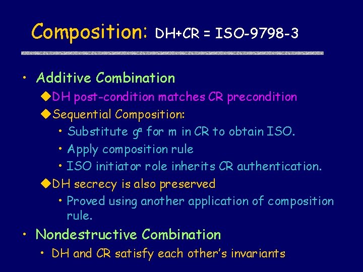 Composition: DH+CR = ISO-9798 -3 • Additive Combination u. DH post-condition matches CR precondition