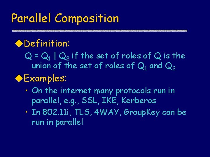 Parallel Composition u. Definition: Q = Q 1 | Q 2 if the set