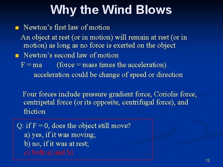 Why the Wind Blows Newton’s first law of motion An object at rest (or