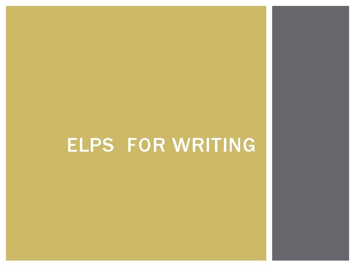 ELPS FOR WRITING 