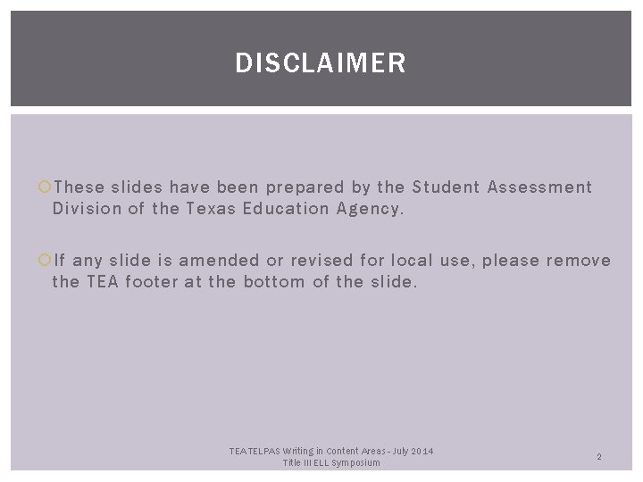DISCLAIMER These slides have been prepared by the Student Assessment Division of the Texas