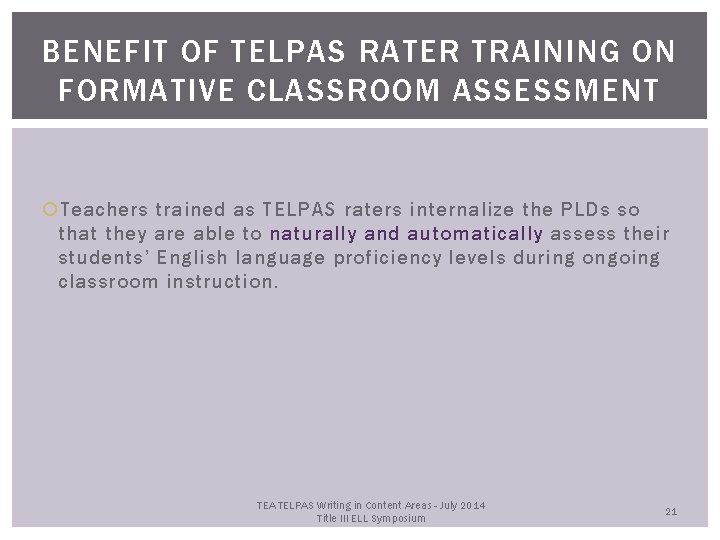 BENEFIT OF TELPAS RATER TRAINING ON FORMATIVE CLASSROOM ASSESSMENT Teachers trained as TELPAS raters