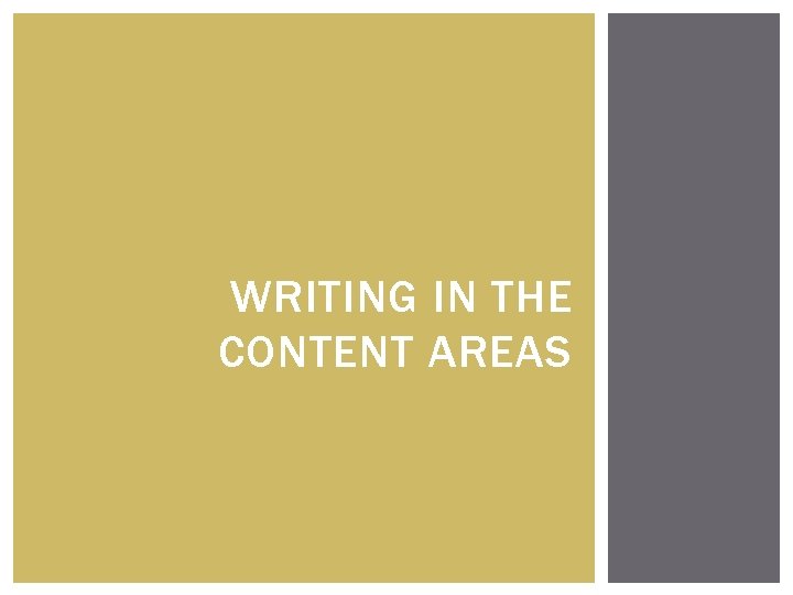 WRITING IN THE CONTENT AREAS 