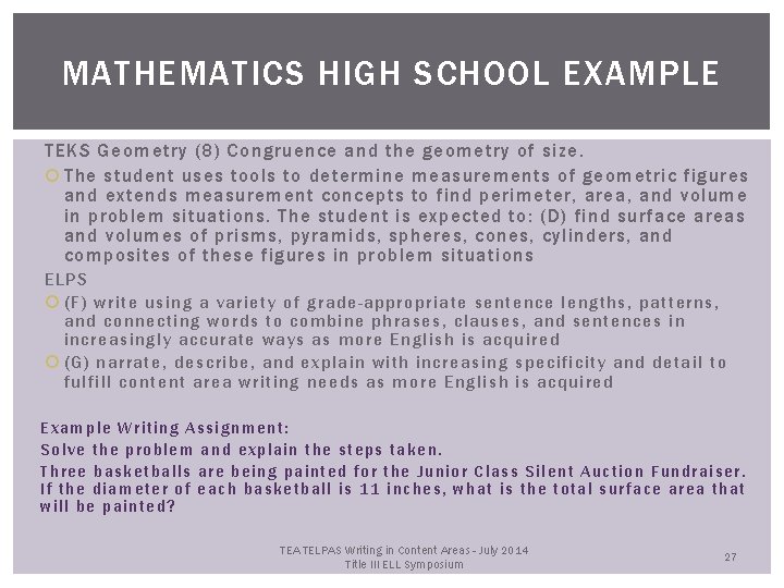 MATHEMATICS HIGH SCHOOL EXAMPLE TEKS Geometry (8) Congruence and the geometry of size. The