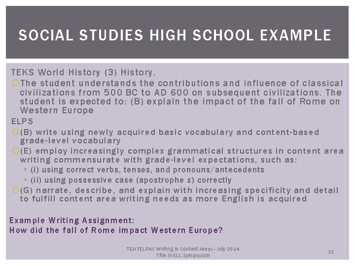SOCIAL STUDIES HIGH SCHOOL EXAMPLE TEKS World History (3) History. The student understands the