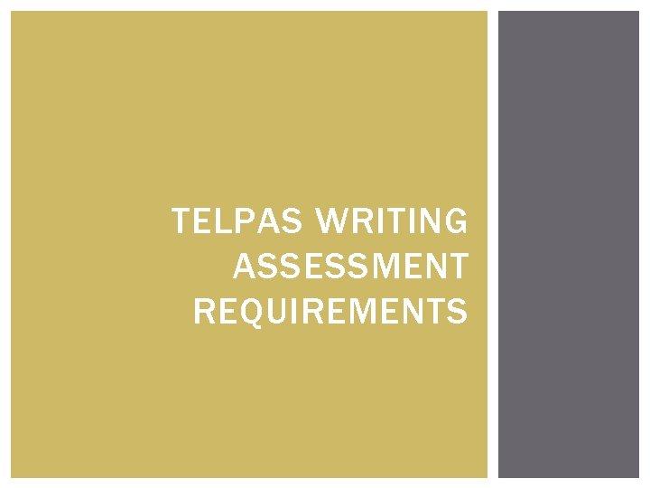 TELPAS WRITING ASSESSMENT REQUIREMENTS 