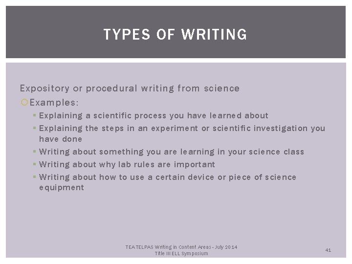 TYPES OF WRITING Expository or procedural writing from science Examples: § Explaining a scientific