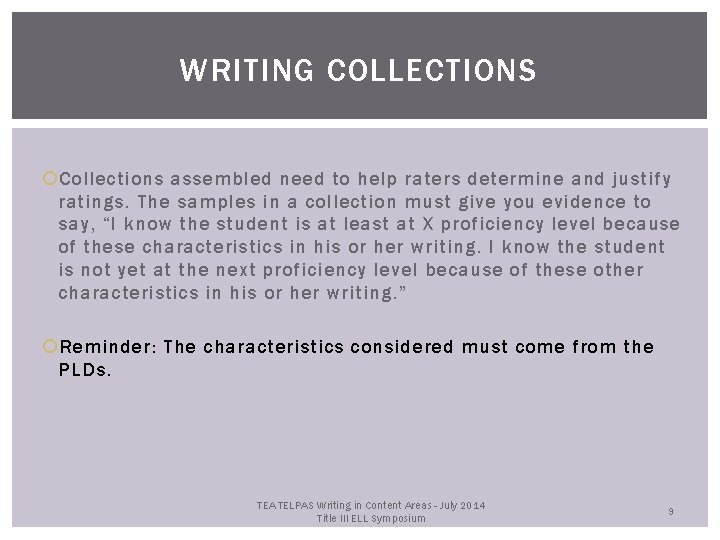 WRITING COLLECTIONS Collections assembled need to help raters determine and justify ratings. The samples