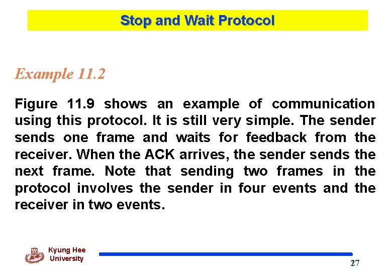 Stop and Wait Protocol Example 11. 2 Figure 11. 9 shows an example of