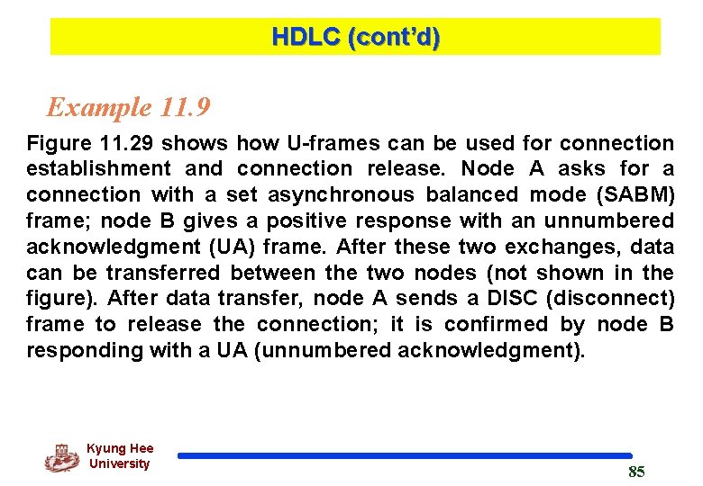 HDLC (cont’d) Example 11. 9 Figure 11. 29 shows how U-frames can be used