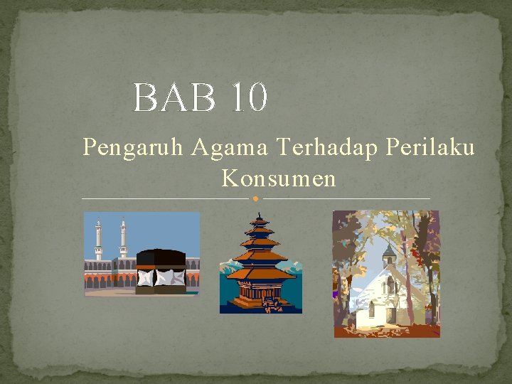 BAB 10 Pengaruh Agama Terhadap Perilaku Konsumen 