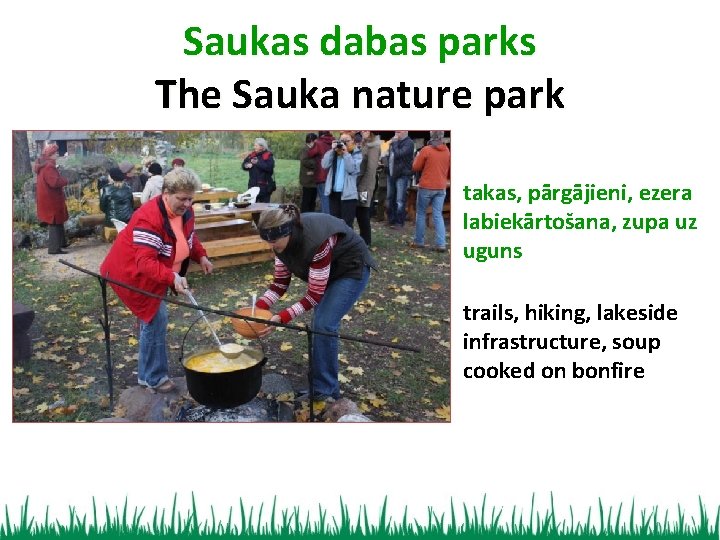 Saukas dabas parks The Sauka nature park takas, pārgājieni, ezera labiekārtošana, zupa uz uguns