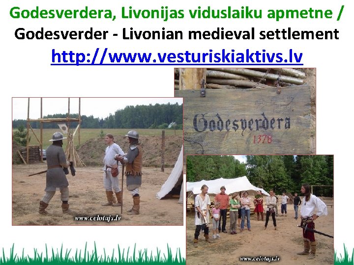 Godesverdera, Livonijas viduslaiku apmetne / Godesverder - Livonian medieval settlement http: //www. vesturiskiaktivs. lv
