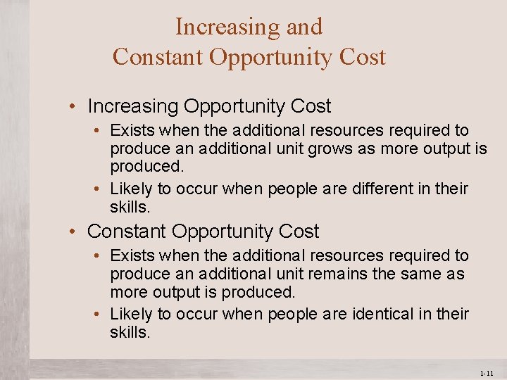 Increasing and Constant Opportunity Cost • Increasing Opportunity Cost • Exists when the additional Increasing and Constant Opportunity Cost • Increasing Opportunity Cost • Exists when the additional